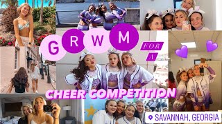 GRWM for a CHEER COMP in SAVANNAH || *traveling, friends, warm ups, + Lady Royalty 2024