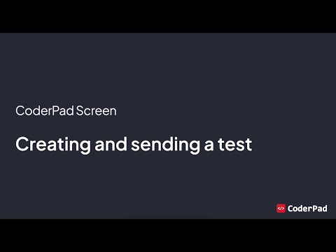 Getting Started with Screen Part 1: Creating and sending a test - video from CoderPad