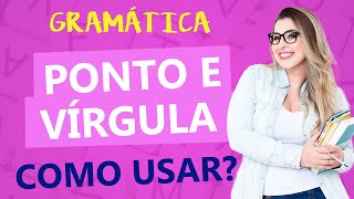 PONTO E VÍRGULA: QUANDO USAR PONTO E VÍRGULA? - Profa. Pamba