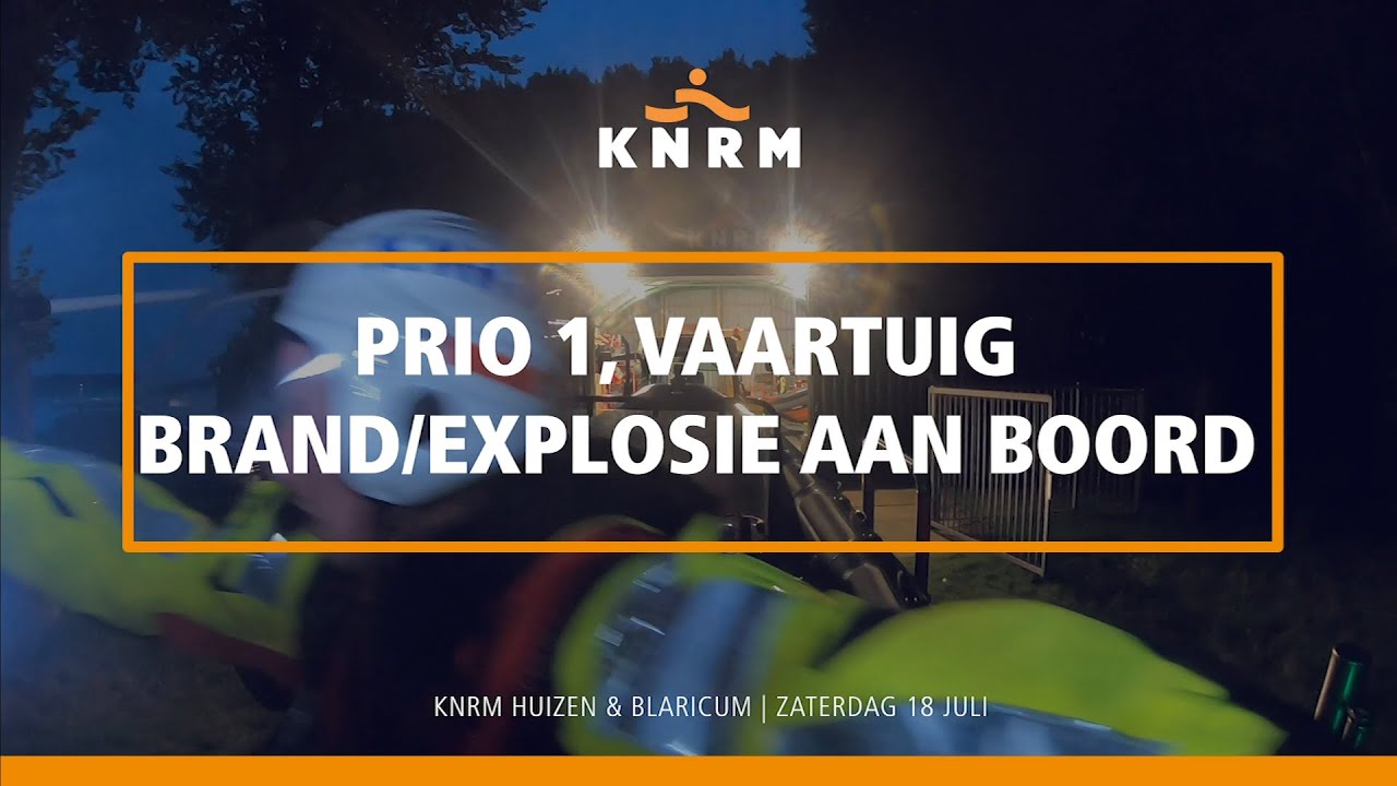 KNRM - PRIO 1, VAARTUIG BRAND/EXPLOSIE AAN BOORD