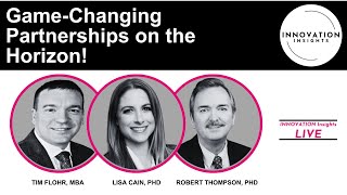 Game Changing Partnerships on the Horizon | INNOVATION Insights LIVE