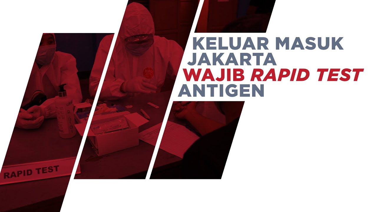 Catat, Keluar Masuk Jakarta Wajib Rapid Test Antigen - YouTube