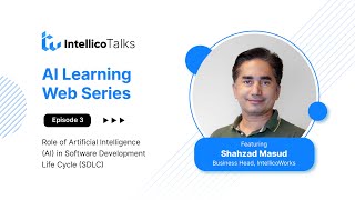 Role of Artificial Intelligence in Software Development Life Cycle (SDLC) | Ep3 | IntellicoTalks