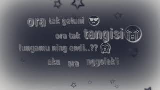 Ora tak getuni - Story whatsapp 30 Detik - Leda-Lede