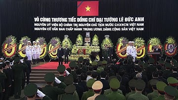 Cử hành trọng thể Lễ viếng, truy điệu và an táng nguyên Chủ tịch nước, Đại tướng Lê Đức Anh