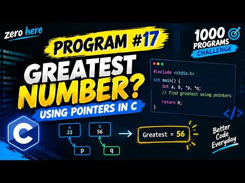 C Programming #17: Find the Greatest Number Using Pointers | 1000 Programs Challenge