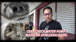 CARA CHECK WATER PUMP PALING MUDAH, TAK PERLU KELUARKAN MODAL SESEN PUN