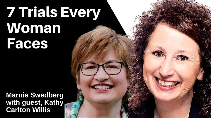 Seven Trials Every Woman Faces with Kathy Carlton ...