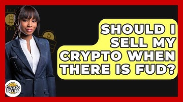 Should I Sell My Crypto When There Is FUD? - CryptoBasics360.com