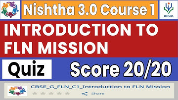 Nishtha 3.0 Course 1 | Introduction to FLN Mission | Quiz Answer Key | Diksha | Score 20