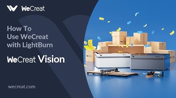 How to Use WeCreat with Lightburn