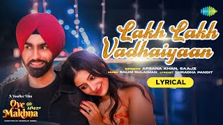 Lakh Lakh Vadhaiyaan | Oye Makhna | Afsana Khan | Saajz | Ammy Virk | Tania | Salim S | Lyrical