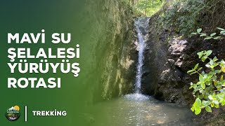 Mavi Su Şelalesi Yürüyüş Rotası