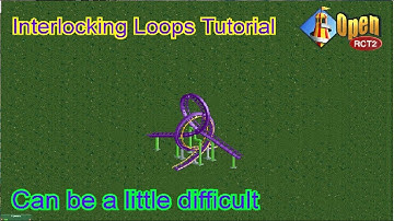 Tutorial - How to make Interlocking Loops  In Open RCT2