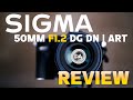 Sigma 50mm f12 dg dn  art review  lighter and cheaper