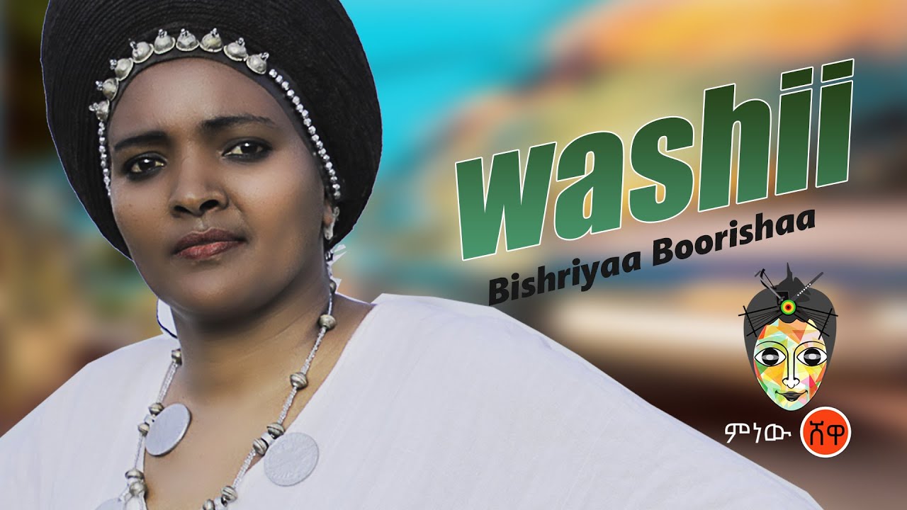 Bishiriyyaa Borshaa Washii   New Ethiopian Music 2019Official Video