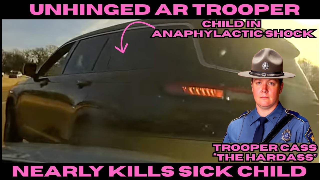 UNHINGED AR Trooper PITS Car RUSHING CHILD To The HOSPITAL BIG 4A Violation!