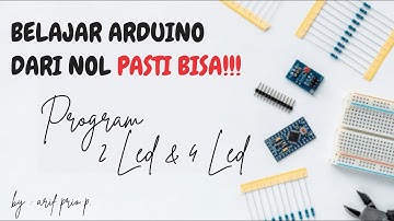 TUTORIAL MEMBUAT PROGRAM 2 LED DAN 4 LED MENYALA BERSAMAAN di ARDUINO dan PROTEUS