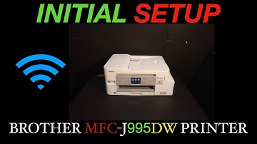 Brother MFC-J995DW Initial SetUp !!