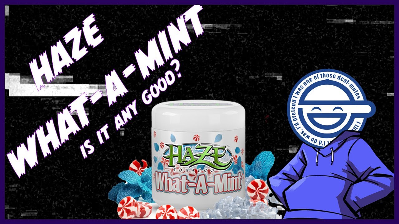 HAZE WHAT A MINT REVIEW