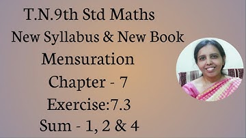 T.N.9th Std Maths  Exercise:7.3  Sum - 1, 2 & 4  | Mensuration.