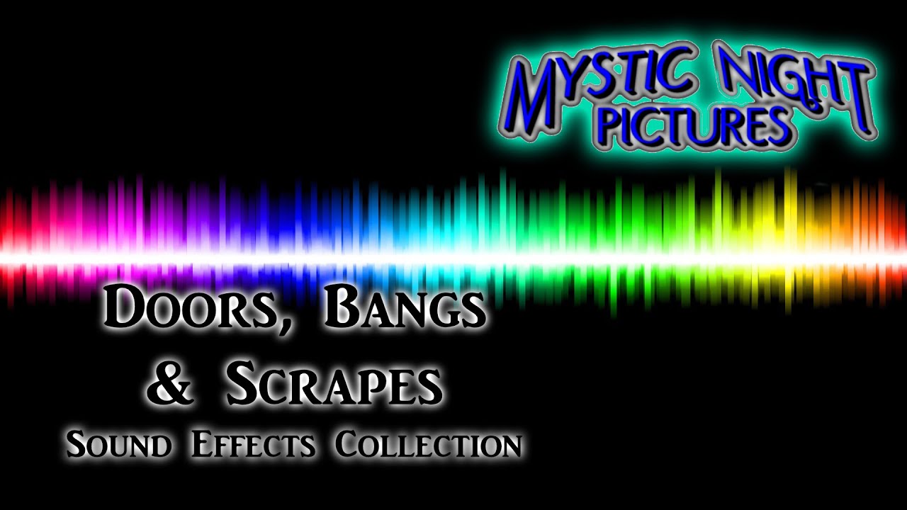 Mystic Night Sound Effects Collection Doors Bangs Scrapes YouTube