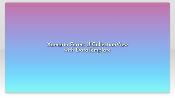 Xamarin Forms UICollectionView with DataTemplate