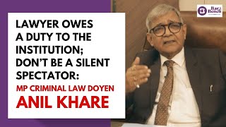 Lawyer owes a duty to the institution; don’t be a silent spectator: MP criminal law doyen Anil Khare screenshot 2