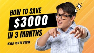 7 Great Rules For How To Save $3000 In 3 Months When You're Broke