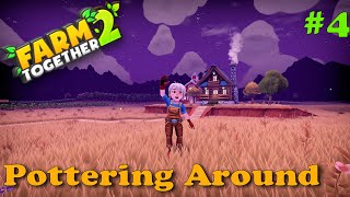 Farm Together 2 - Pottering Around