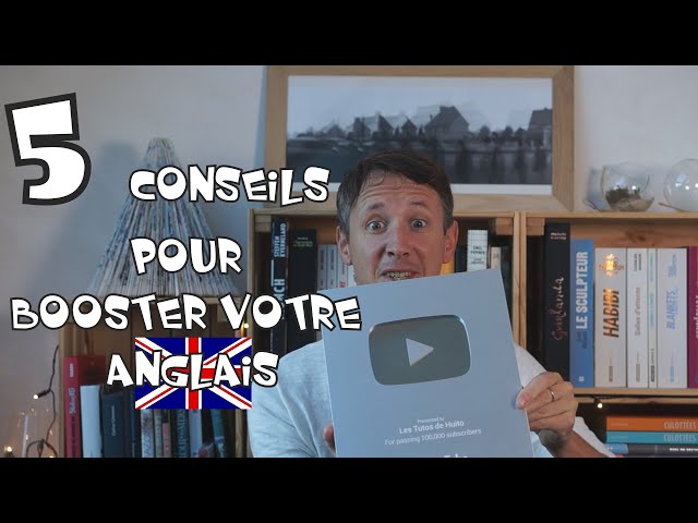 5 conseils pour booster votre anglais