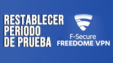 Cómo restablecer periodo de prueba de VPN F-Secure Freedome
