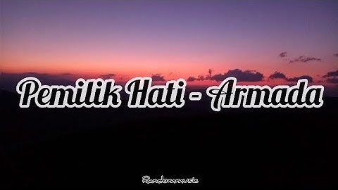 Pemilik Hati - Armada Lirik Lagu | Musik Lagu #armada #armadamusic #pemilikhati