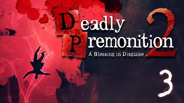 A Professional - Part 3 - Deadly Premonition 2: A Blessing Disguise