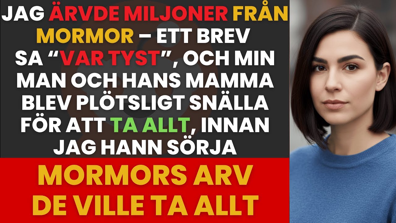 EFTER MORMORS BEGRAVNING ÄRVDE JAG MILJONER – MIN MAN OCH HANS MAMMA VILLE HA ALLT