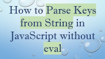 How to Parse Keys from String in JavaScript without eval