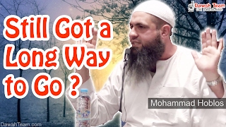 Still Got a Long Way to Go ? ᴴᴰ ┇Mohammad Hoblos┇ Dawah Team