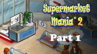 NOW WE'RE SHAKIN'!!! | Supermarket Mania 2 Gameplay | Part 1 (Levels 1-1 - 1-5) screenshot 5