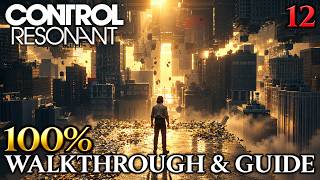Control Resonant 100% Part 12 : The Unknown Zone Walkthrough & Guide