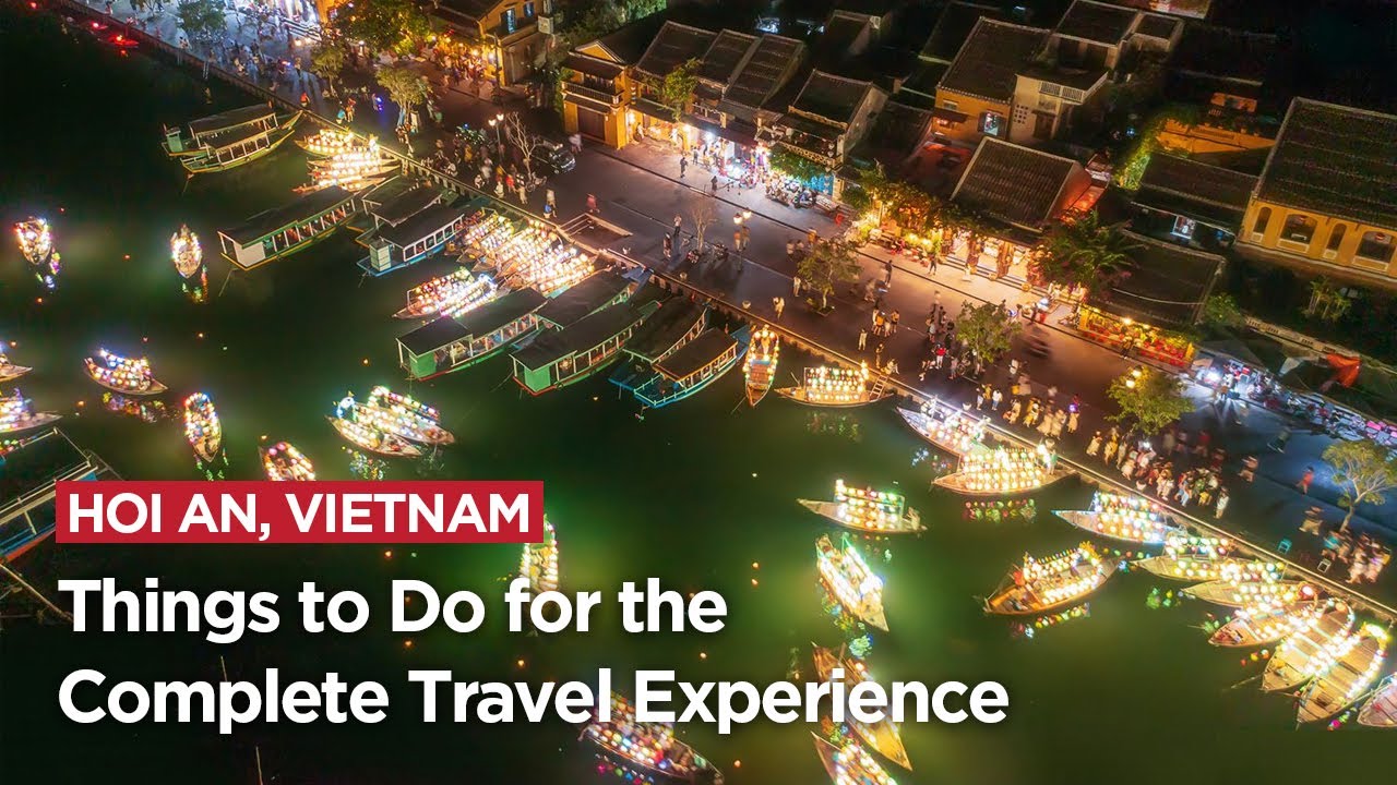 Things To Do In Hoi An: A Complete Travel Experience | Asia Pioneer Travel