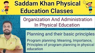 Planning and their basic principles | Program Planning | Organization and Administration In Phy Edu