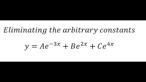 Calculus Help: Eliminating the arbitrary constants - y=Ae^(-3x)+Be^2x+Ce^4x - Differential Equations
