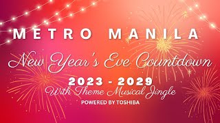 Metro Manila New Years Eve Countdown 2023 - 2029 with Theme Musical Jingle (Powered by Toshiba)