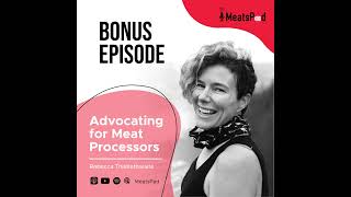 Bonus episode – Advocating for meat processors