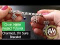 Chain Maille Project Tutorial - Charmed I'm Sure Bracelet