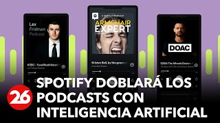 Spotify Doblará Los Podcasts En Otros Idiomas Con Inteligencia Artificial