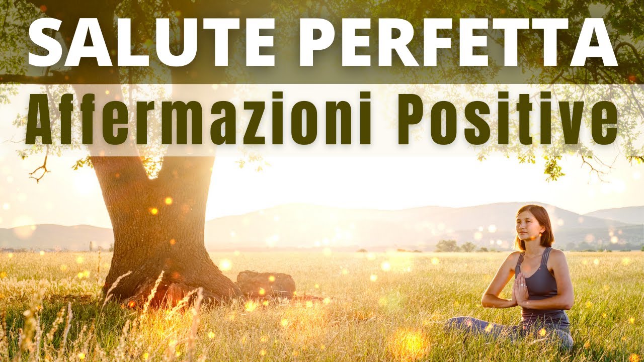 Affermazioni Positive per la Salute - 13 Minuti - YouTube