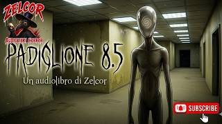 Padiglione 8.5 - Audiolibro @creepyzelcor