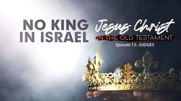 Finding Jesus When There's No King in Israel (Judg...