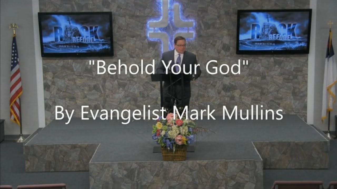 "Behold Your God" By Evangelist Mark Mullins - YouTube